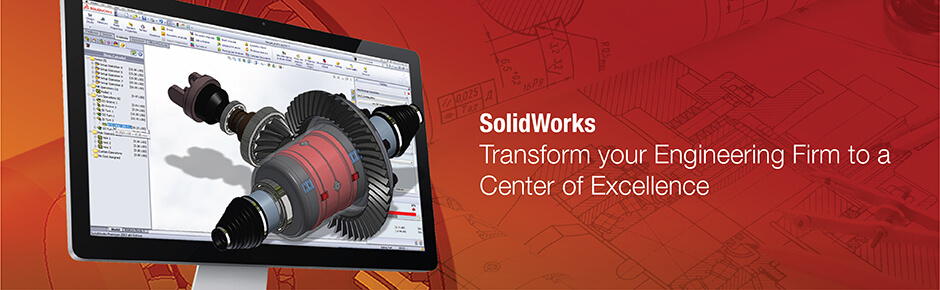 SolidWorks: Transform your Engineering Firm to a Center Of Excellence