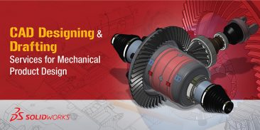 CAD Designing and Drafting Services for Mechanical Product Design